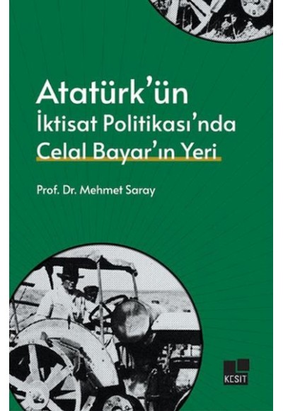 Atatürk’ün İktisat Politikası’nda Celal Bayar’ın Yeri