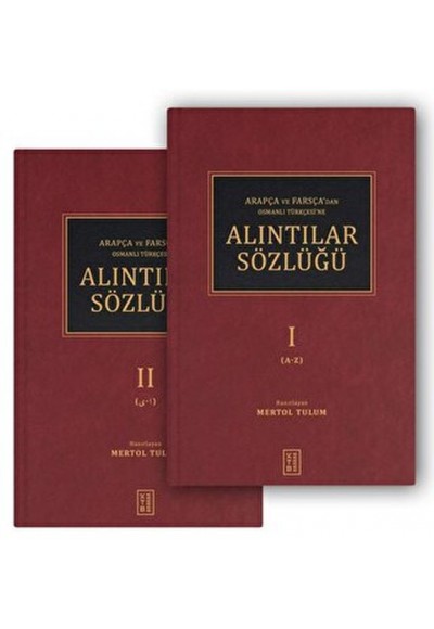 Arapça ve Farsça’dan Osmanlı Türkçesi’ne Alıntılar Sözlüğü (2 Cilt)