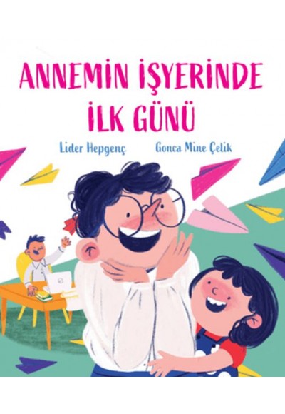 Annemin İşyerinde İlk Günü