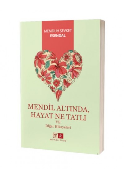 Mendil Altında , Hayat Ne Tatlı Ve Diğer Hikayeler