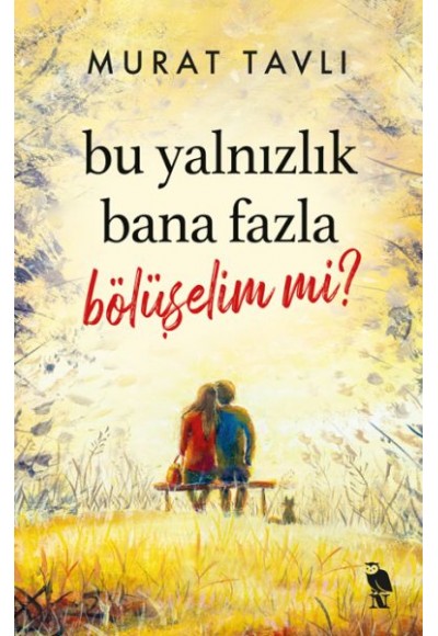Bu Yalnızlık Bana Fazla Bölüşelim mi?