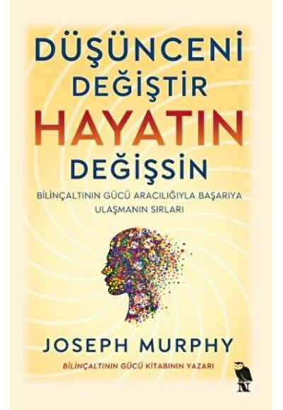 Düşünceni Değiştir - Hayatın Değişsin