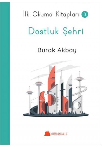 Dostluk Şehri - İlk Okuma Kitapları 3