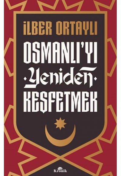 Osmanlı’yı Yeniden Keşfetmek