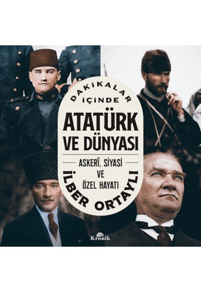 Dakikalar İçinde Atatürk ve Dünyası