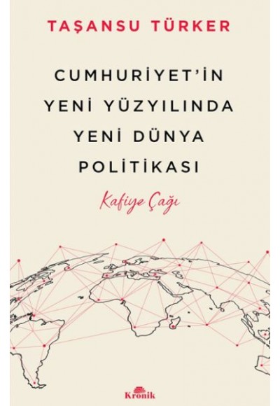 Cumhuriyet’in Yeni Yüzyılında Yeni Dünya Politikası