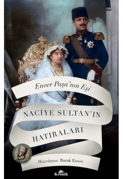 Enver Paşa'nın Eşi Naciye Sultan'ın Hatıraları