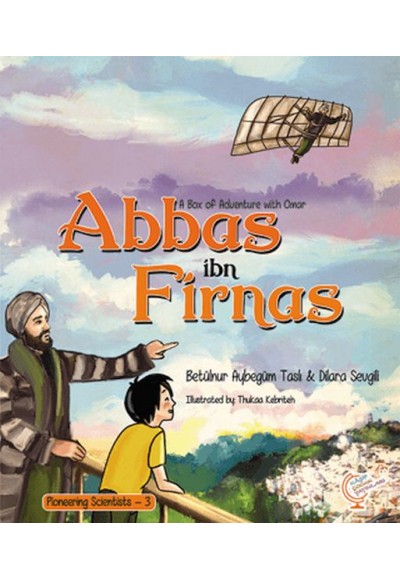 A Box of Adventure with Omar: Abbas ibn Firnas Pioneering Scientists - 3 (İngilizce)