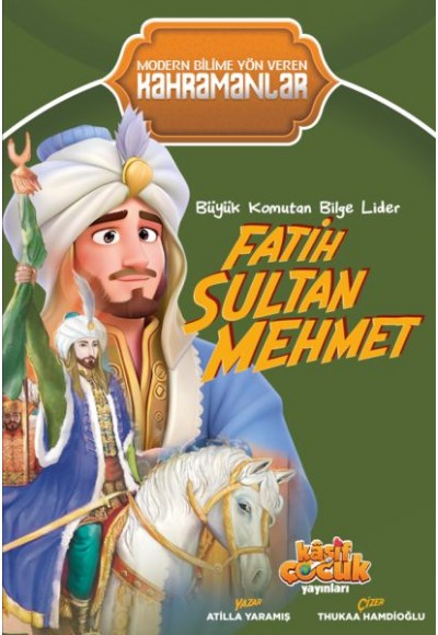 Büyük Komutan Bilge Lider Fatih Sultan Mehmet