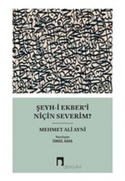 Şeyh-i Ekber’i Niçin Severim?