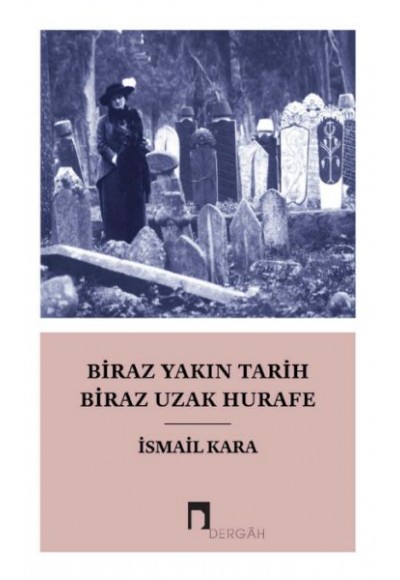 Biraz Yakın Tarih Biraz Hurafe