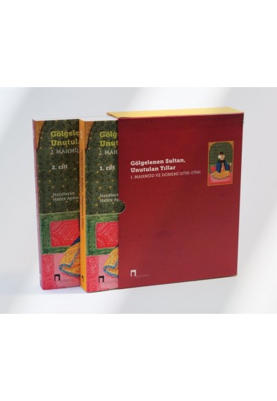 Gölgelenen Sultan, Unutulan Yıllar I. Mahmud ve Dönemi 1730-1754 - 2 Cilt Takım