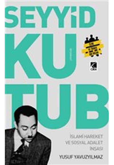 Seyyit Kutup - İslami Hareket ve Sosyal Adalet İnşası