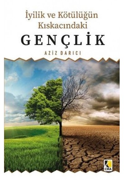 İyilik ve Kötülüğün Kıskacındaki Gençlik