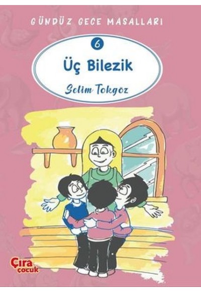 Üç Bilezik - Gündüz Gece Masalları 6