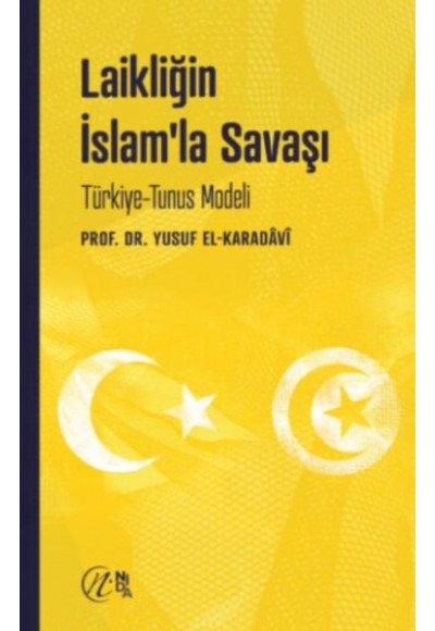 Laikliğin İslam’la Savaşı - Türkiye - Tunus Modeli