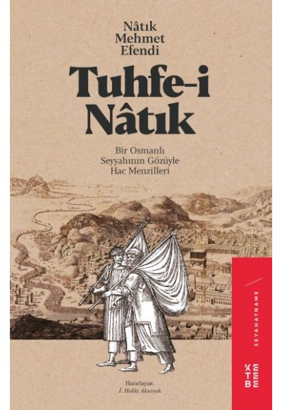 Tuhfe-i Natık - Bir Osmanlı Seyyahının Gözüyle Hac Menzilleri