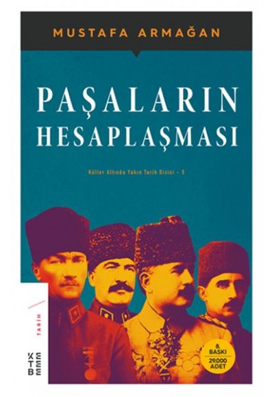 Paşaların Hesaplaşması - Küller Altında Yakın Tarih Dizisi 5