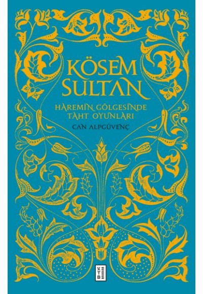 Kösem Sultan - Haremin Gölgesinde Taht Oyunları
