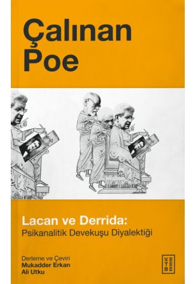 Çalınan Poe - Lacan ve Derrida: Psikanalitik Devekuşu Diyalektiği