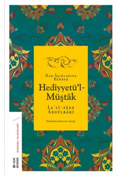 Hediyyetü'l-Müştâk - Hak Âşıklarına Rehber - Osmanlı Klasikleri