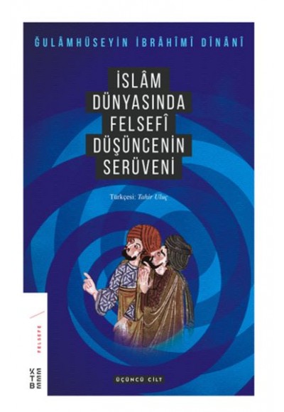 İslam Dünyasında Felsefenin Serüveni 3.Cilt