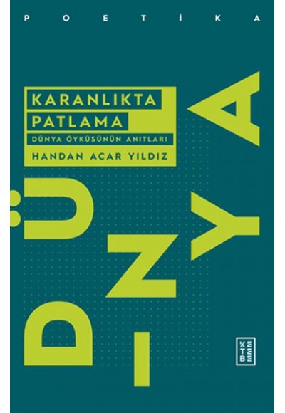 Karanlıkta Patlama - Dünya Öyküsünün Anıtları