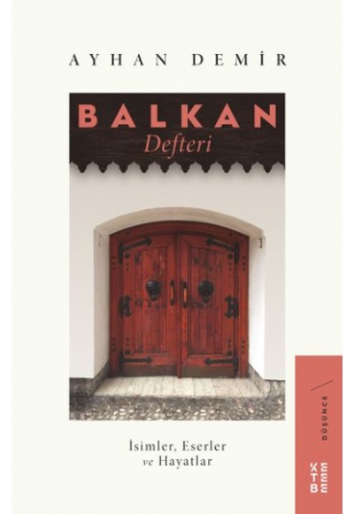 Balkan Defteri - İsimler, Eserler ve Hayatlar