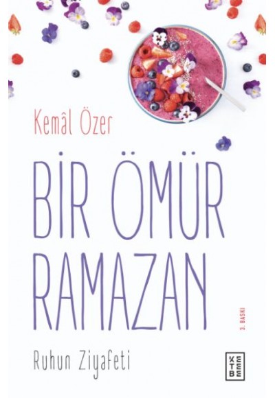 Bir Ömür Ramazan - Ruhun Ziyafeti