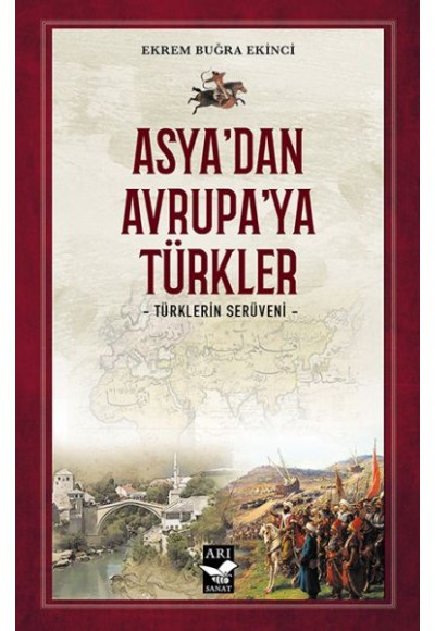 Asya’dan Avrupa’ya Türkler - Türklerin Serüveni