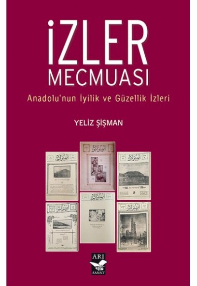 İzler Mecmuası - Anadolu'nun İyilik ve Güzellik İzleri