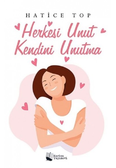 Herkesi Unut Kendini Unutma