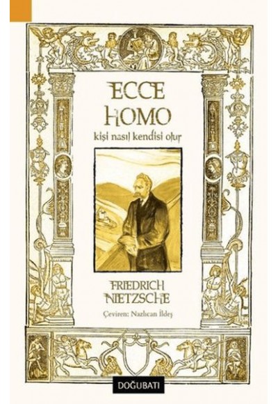 Ecce Homo - Kişi Nasıl Kendisi Olur