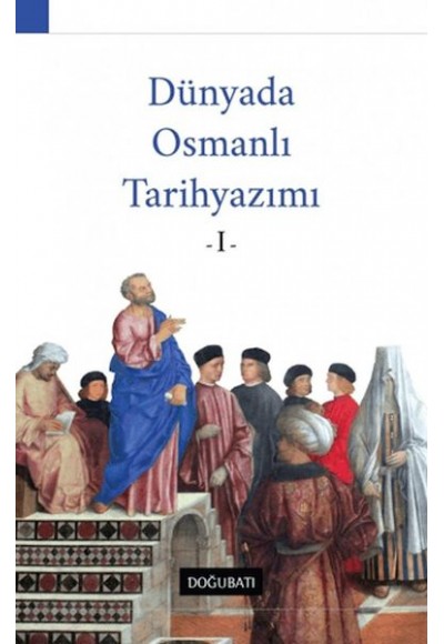 Dünyada Osmanlı Tarihyazımı - 1