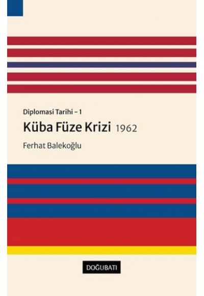 Küba Füze Krizi 1962 - Diplomasi Tarihi 1