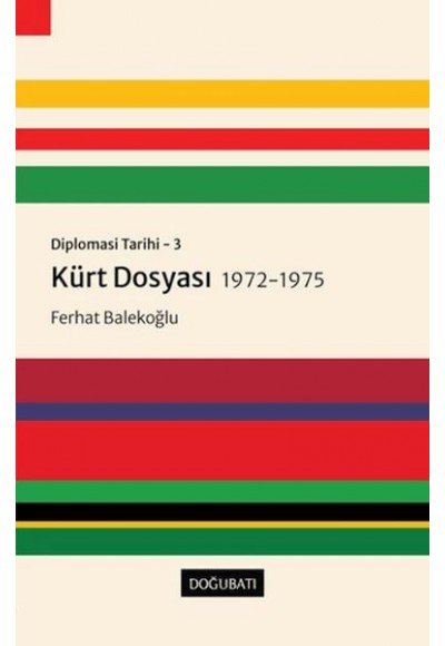 Kürt Dosyası 1972-1975 - Diplomasi Tarihi 3