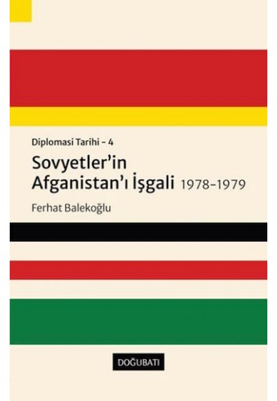 Sovyetler'in Afganistan'ı İşgali 1978-1979 - Diplomasi Tarihi 4