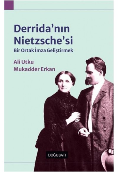 Derrida'nın Nietzsche'si: Bir Ortak İmza Geliştirmek