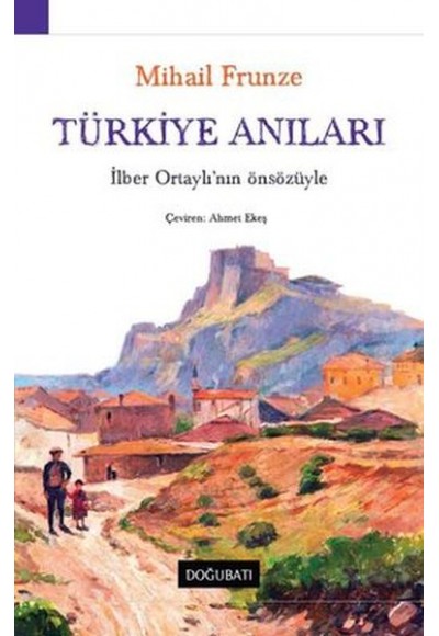 Türkiye Anıları-İlber Ortaylı'nın Önsözüyle
