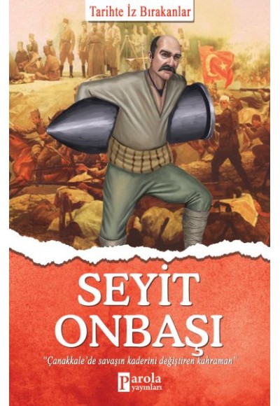 Seyit Onbaşı - Tarihte İz Bırakanlar