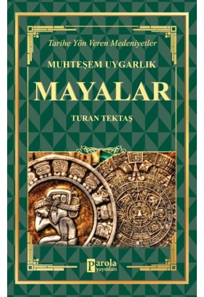 Mayalar - Muhteşem Uygarlık - Tarihe Yön Veren Medeniyetler