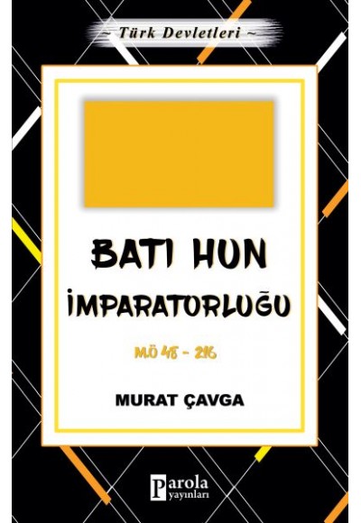 Batı Hun İmparatorluğu - Türk Devletleri 2 - M.Ö 48-216