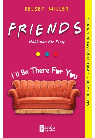 Friends Hakkında Bir Kitap - I'II Be There For You