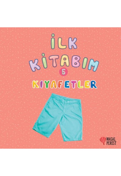 İlk Kitabım 5 - Kıyafetler