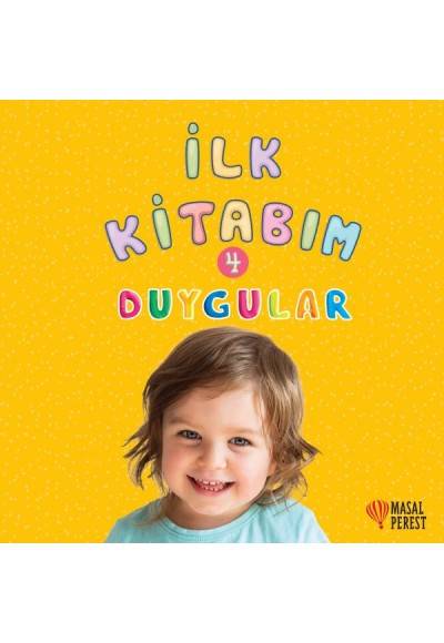 İlk Kitabım 4 - Duygular