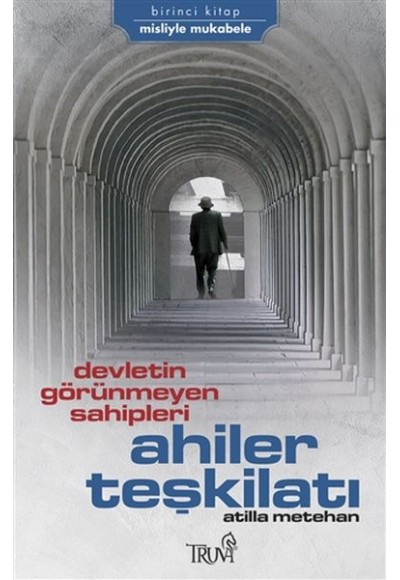 Devletin Görünmeyen Sahipleri Ahiler Teşkilatı