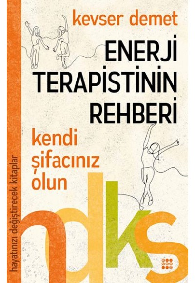 Enerji Terapistinin Rehberi - Hayatınızı Değiştirecek Kitaplar Serisi