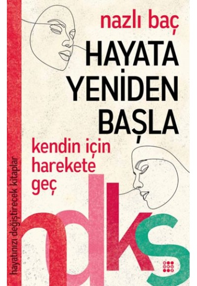 Hayata Yeniden Başla - Hayatınızı Değiştirecek Kitaplar Serisi