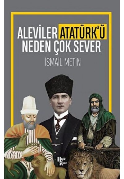 Aleviler Atatürk'ü Neden Çok Sever