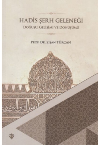 Hadis Şerh Geleneği  Doğuşu Gelişimi ve Dönüşümü